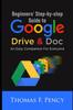 Livro Beginners' Step-By-Step Guide To Google Drive & Doc : An Easy Companion for Everyone