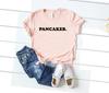 Pancakes. Shirt Pancake Shirt Breakfast Lover Pancake Gift Pancake Mom Weekend Tee Funny Dad Gift Modern T-shirt