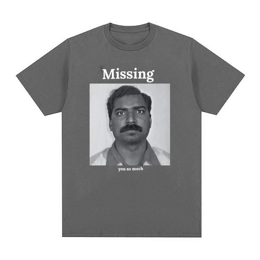 

2025 Summer Missing You So Much Funny Meme Graphic Men Retro Fashion Short Sleeve Tops Unisex 100% Pure Cotton Printed T-shirt S