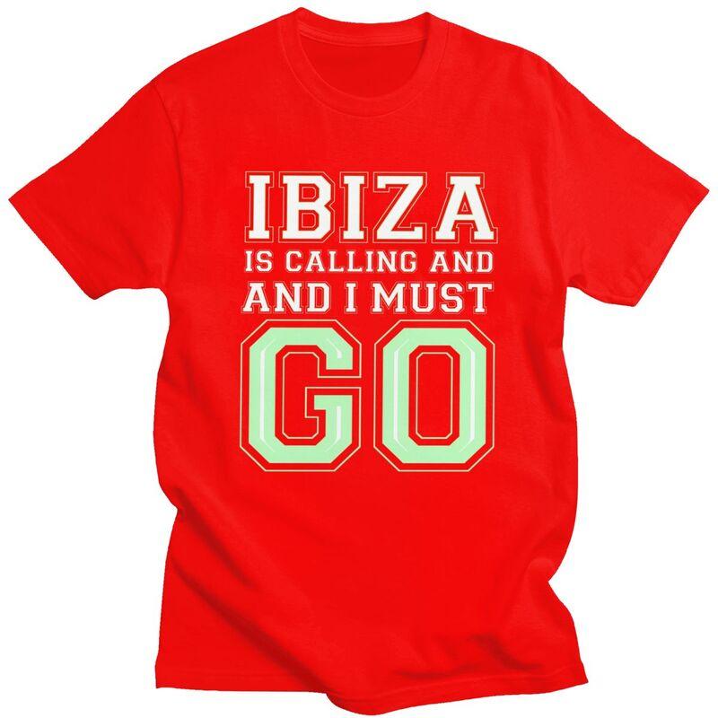 

Ibiza Is Calling And I Must Go T Shirt Men Pure Cotton Tshirt Leisure Spain Pround Tees Fashion Tshirt For Husband Boyfriend S