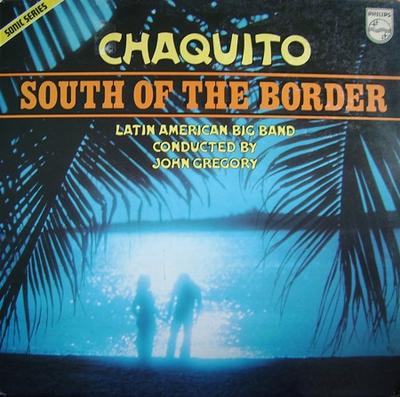 LP Record CHAQUITO - South Of The Border SON013 Philips 1976 UK Jazz Used