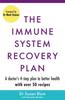 The The Immune System Recovery Plan : A Doctor's 4-Step Program To Treat Autoimmune Disease Book
