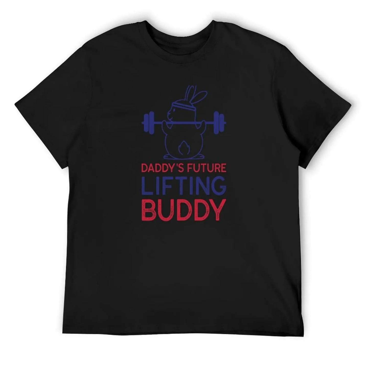 Daddy s Future Lifting Buddy T-Shirt cheap stuff boys whites funny meme t-shirts Aesthetic clothing mens designer t shirt S