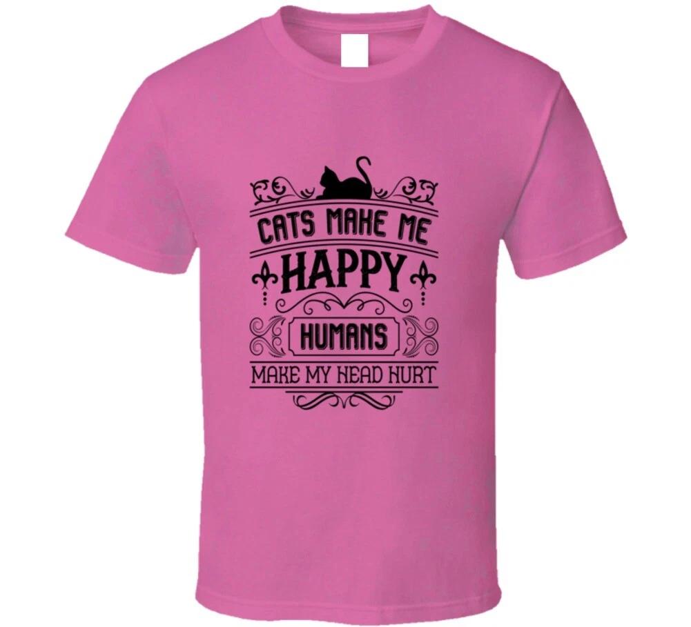 Cats Make Me Happy Humans Make My Head Hurt Funny Gift T Shirt M