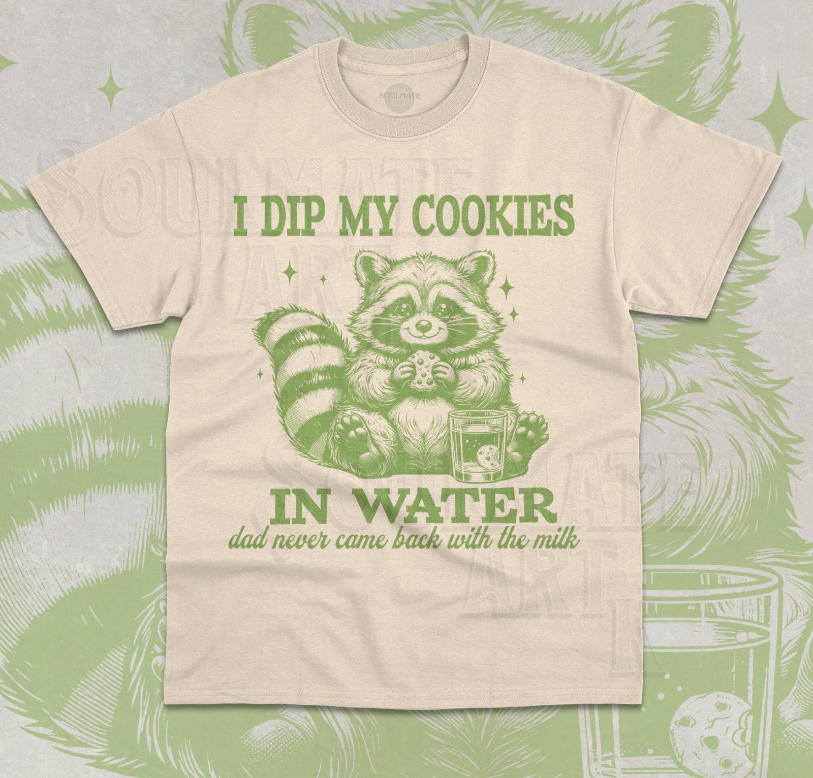 I Dip My Cookies In Water Dad Never Came Back With The Milk T- Shirt Funny  Shirt L