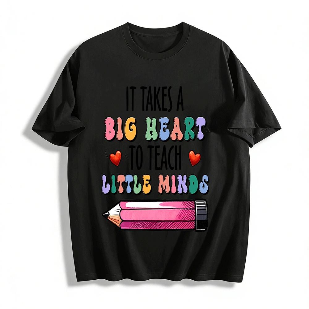 

It Takes A Big Heart To Teach Little Minds Tee Pure cotton T-shirt XXS
