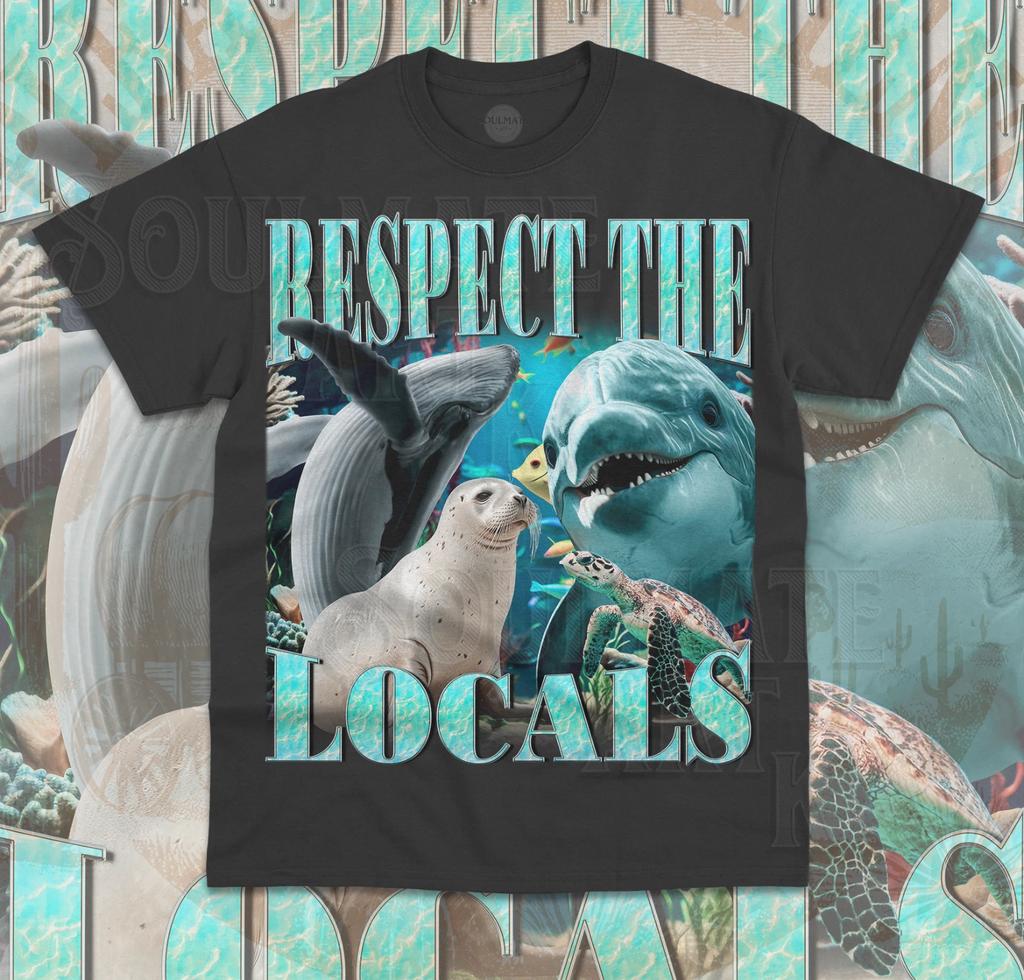 Respect The Locals unisex T-Shirt Sealife Whale Dolphin Cute Funny Turtle Ocean Shirt