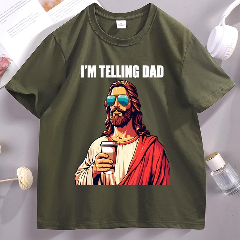 Funny Jesus T Shirt I'm Telling Dad T-shirt Father's Day Clothes Religious Dad Gift Christian Dad's Birthday Tee Streetwear Tops