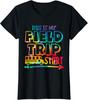 This Is My Field Trip Teachers Field Trip Day School Ladies' Crewneck T-Shirt Unisex T-Shirt