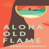 Aloha Old Flame by Daniella Brodsky Paperback Book 9780984851386