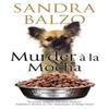 Murder A La Mocha by Sandra Balzo Hardback Book 9780727888242