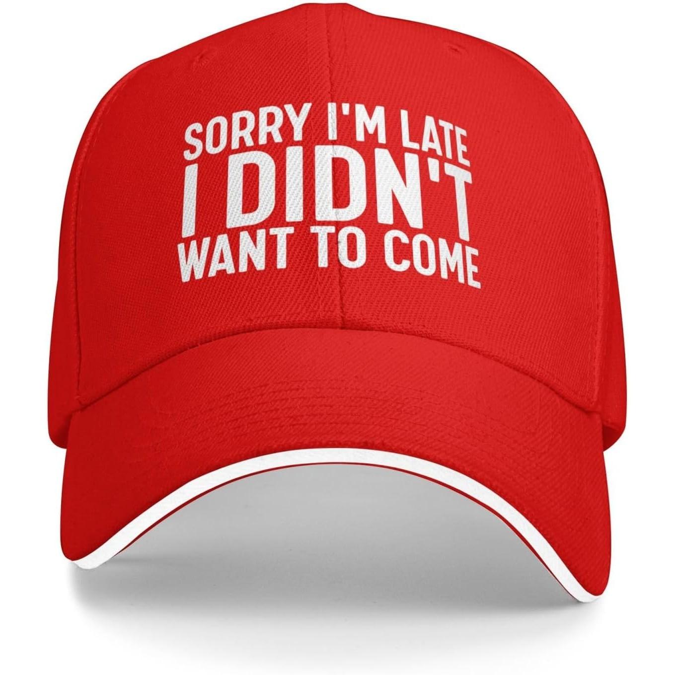Sorry Im Late I Didnt Want to Come Baseball Cap Funny Sarcastic Quote Polyester Casual Adults Adjustable