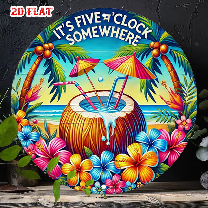 Its Five OClock Somewhere Tropical Coconut HD Metal Wall Art Vintage Beach Round Tin Sign for Bar Patio Decor