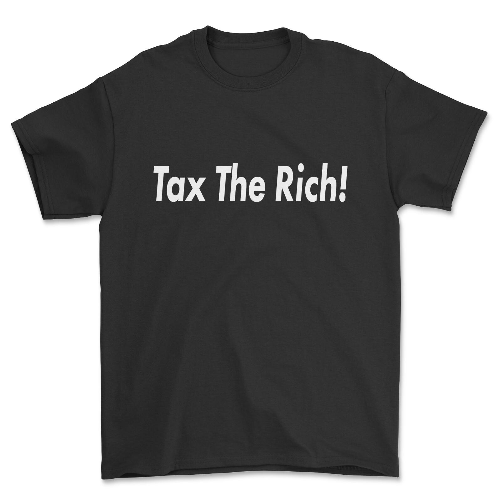 Tax The Rich! T-Shirt Political, Anti Establishment Unisex clothing S разноцветный