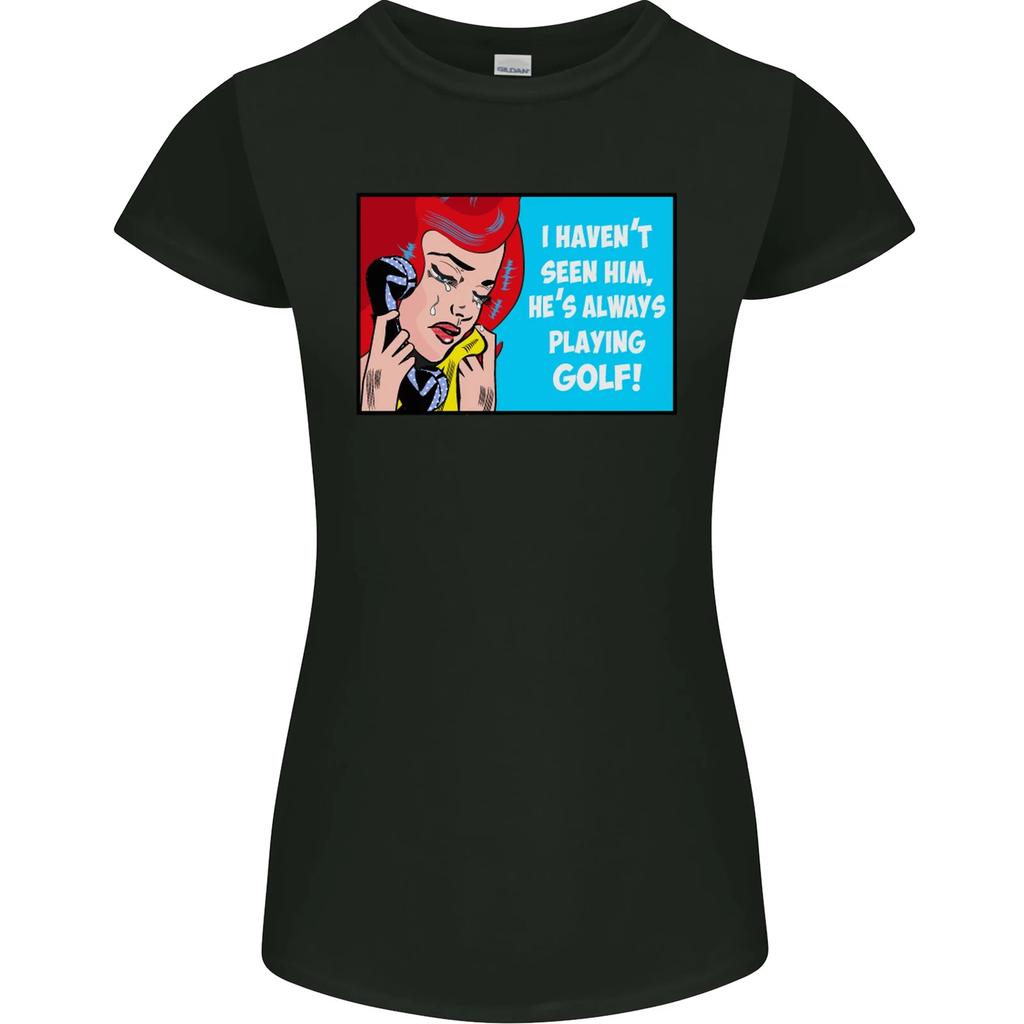 I Havent Seen Playing Golf Golfing Golfer Womens Petite Cut T-Shirt