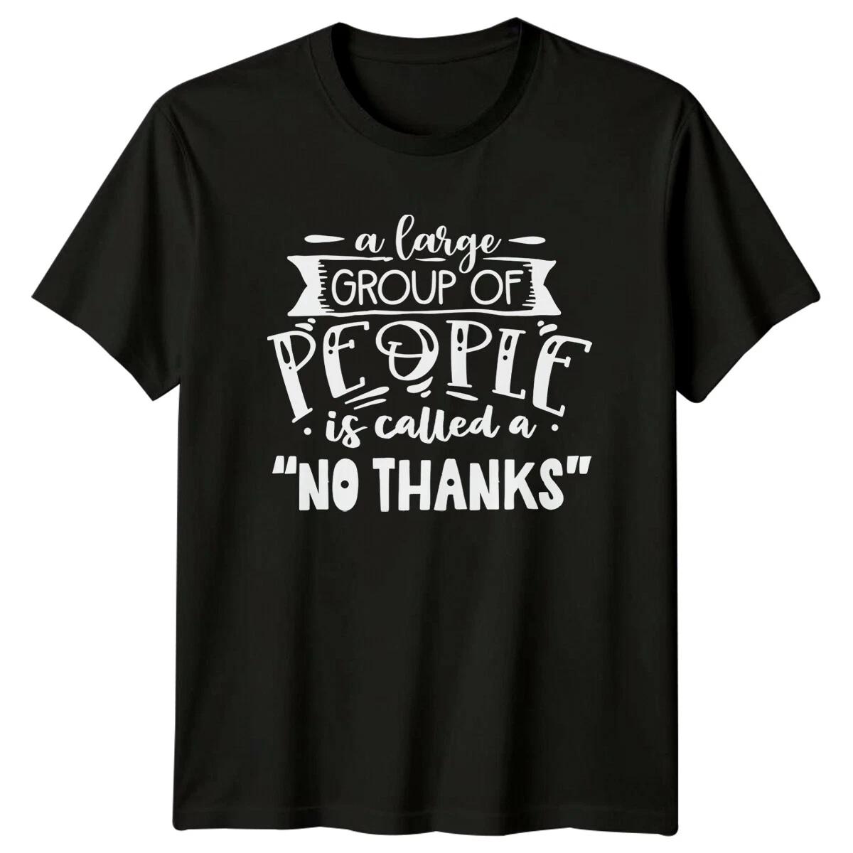 Large Group Of People No Thanks Sarcastic Slogan Adult T-Shirt XS
