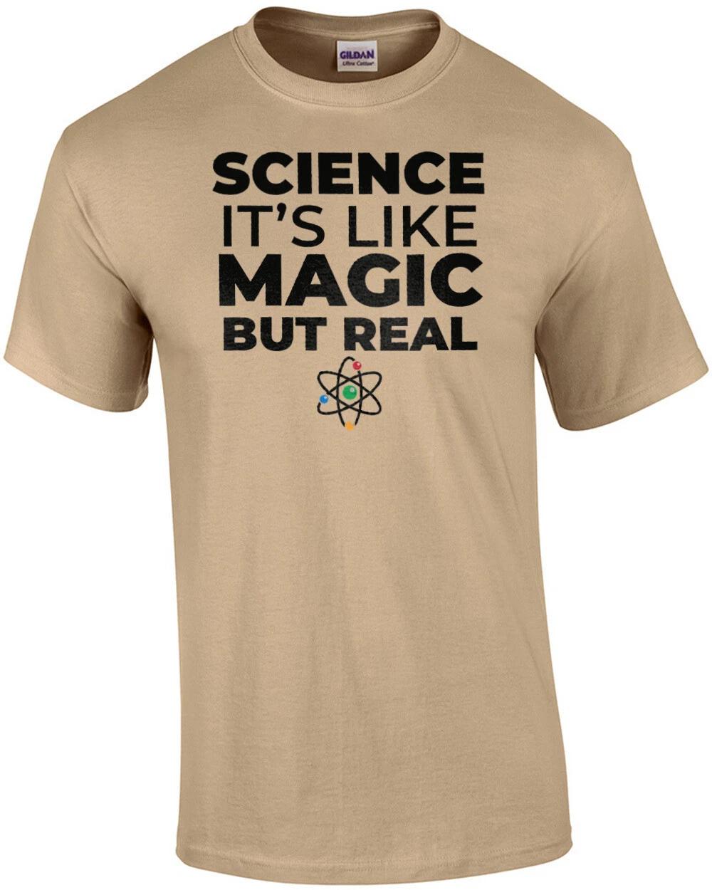 Science - It s like magic but real - funny science t-shirt S