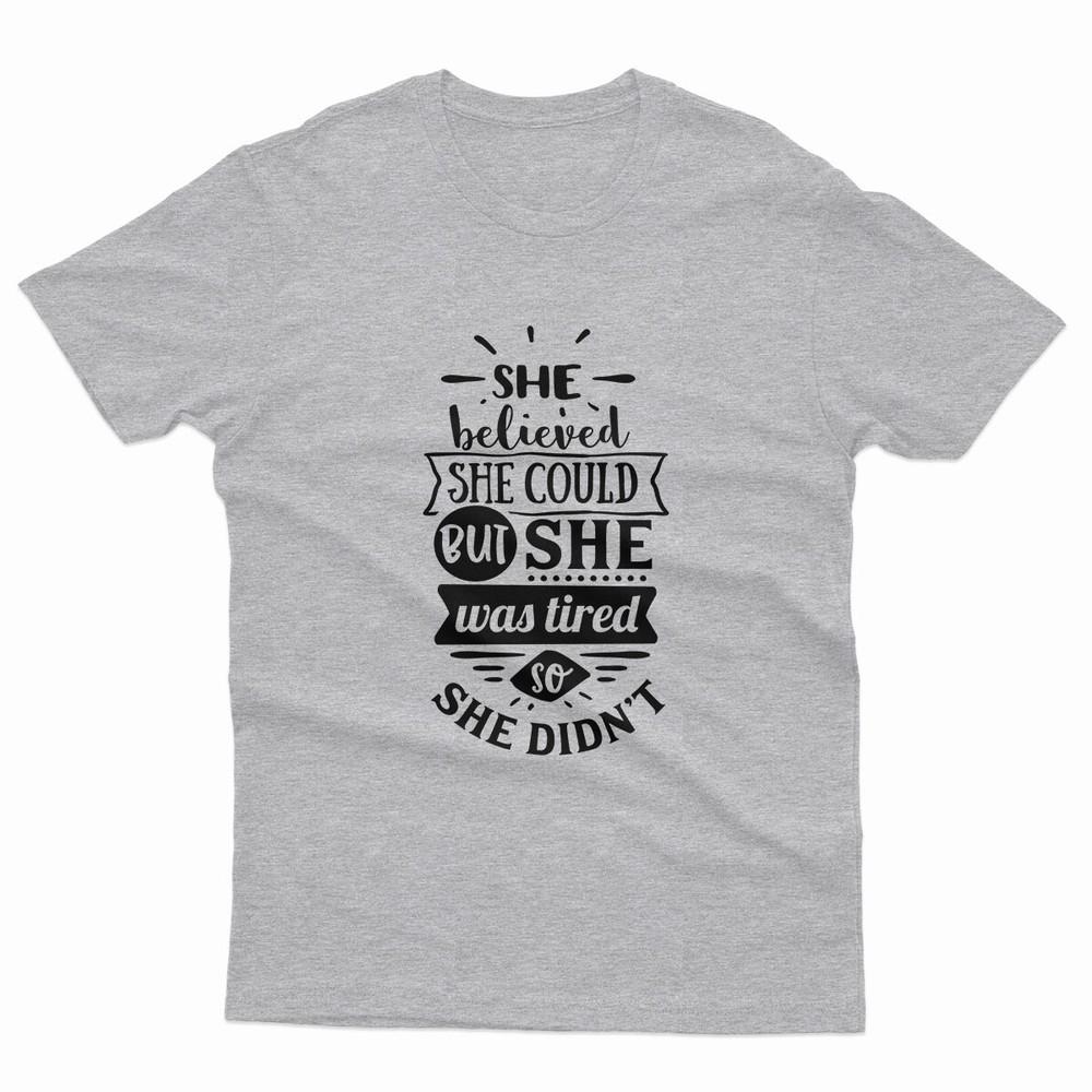 

Она верила, что сможет Но Она Устала Поэтому Она Не Стала Женские Футболки P1 Или A 4XL