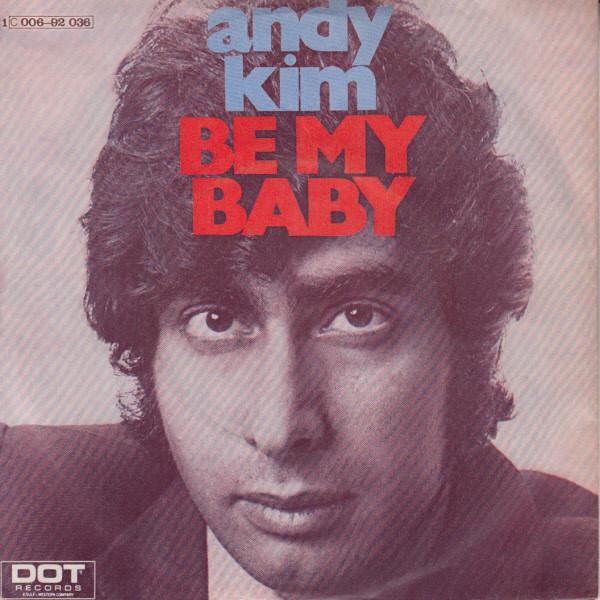 

7inch Record ANDY KIM - Be My Baby 1C00692036 Dot Records 1970 Germany Rock Used