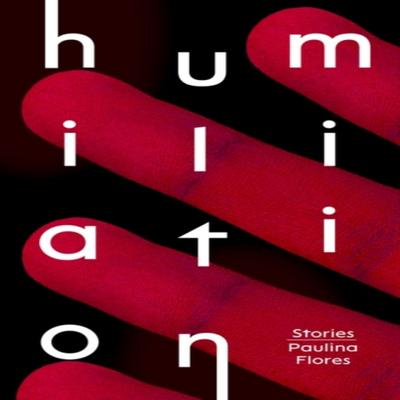 Humiliation by Paulina Flores Paperback Book 9781786075031