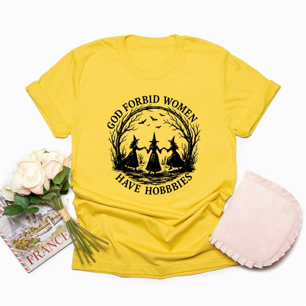 God Forbid Women Have Hobbies T Shirt Funny Witchy Feminist Tee Short Sleeve Women Tshirts Witch Halloween Gift Women Clothes