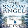 The Snow Angel by Lulu Taylor Paperback Book 9781447230496
