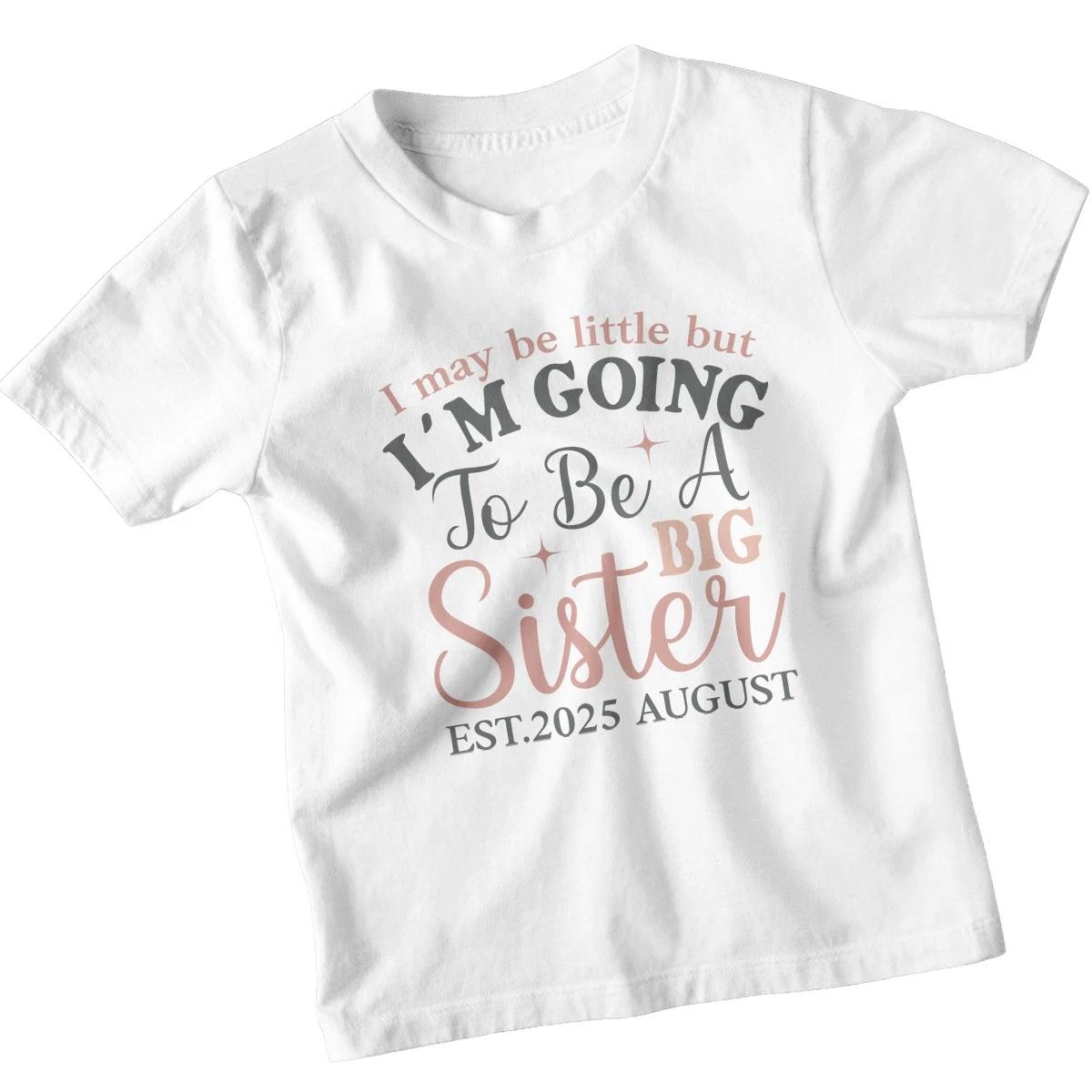

Personalised Big Sister Announcet Kids T-Shirt Custom Est 2025 August Girls 100