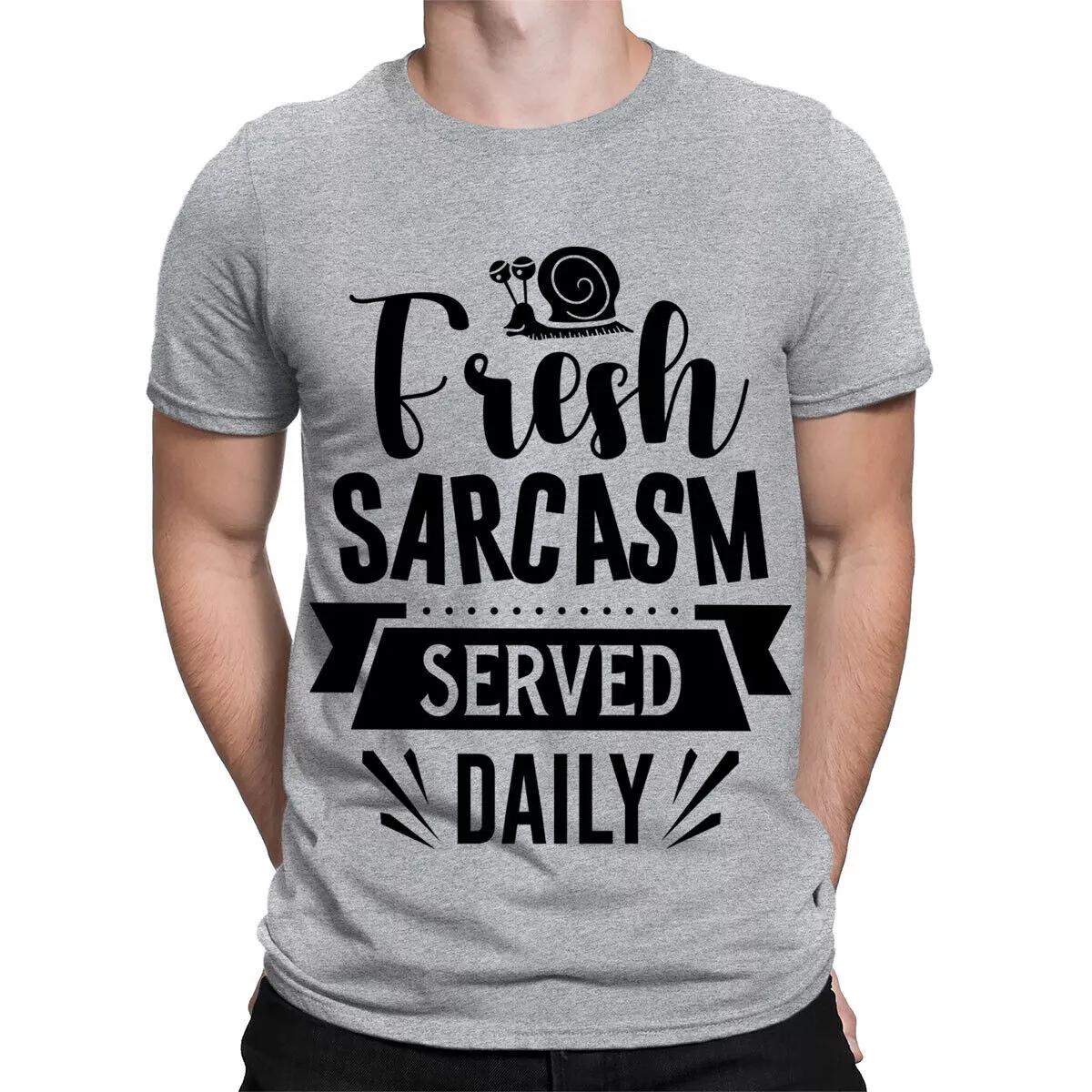 Fresh Sarcasm Served Daily Sarcastic Funny Quote Mens Womens T-Shirts Top #TA-31 M