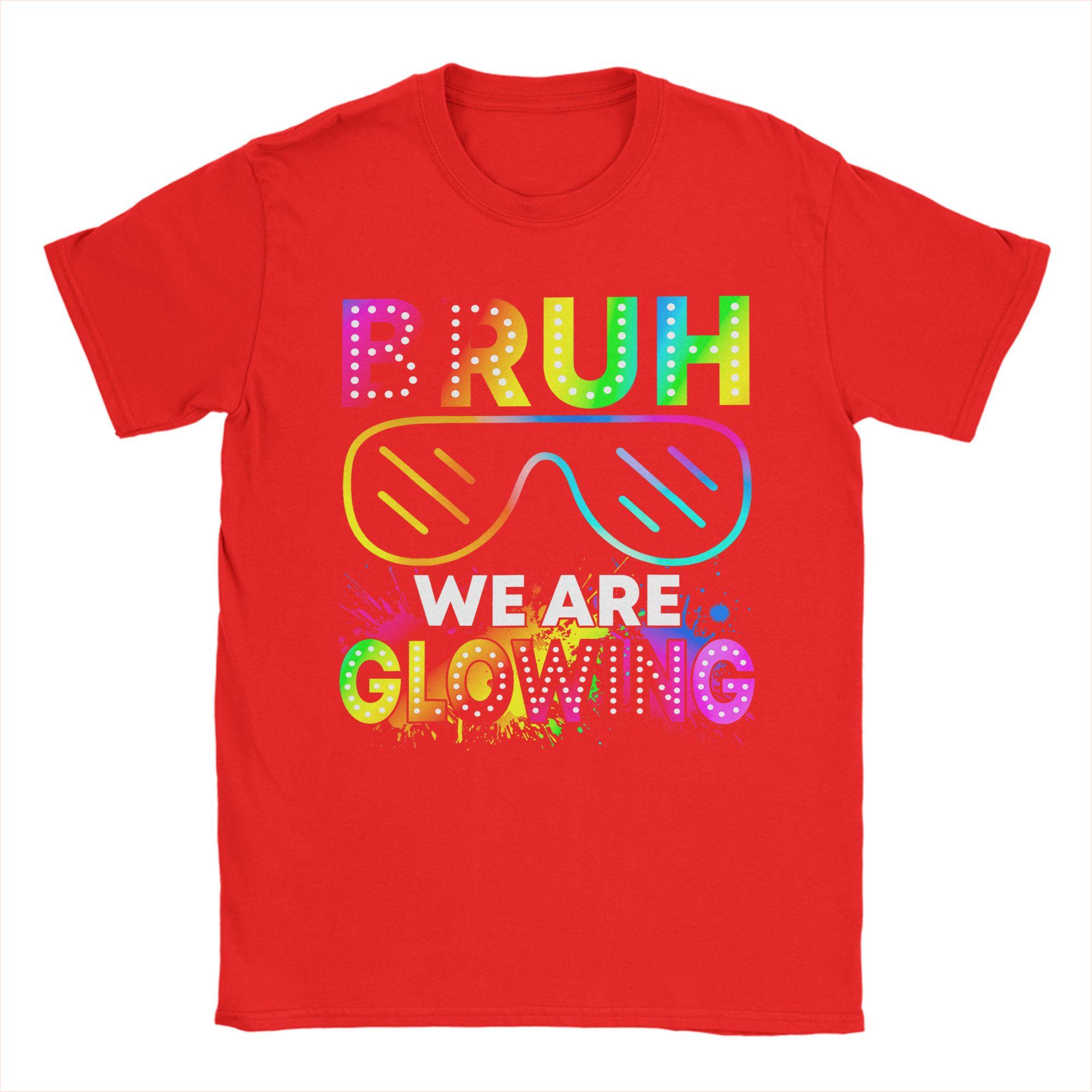 Unisex TShirt Bruh We are Glowing in My Glowing Era Group Team Tie Dye Vintage Pure Cotton Tees Short Sleeve O Neck Tops 6XL S