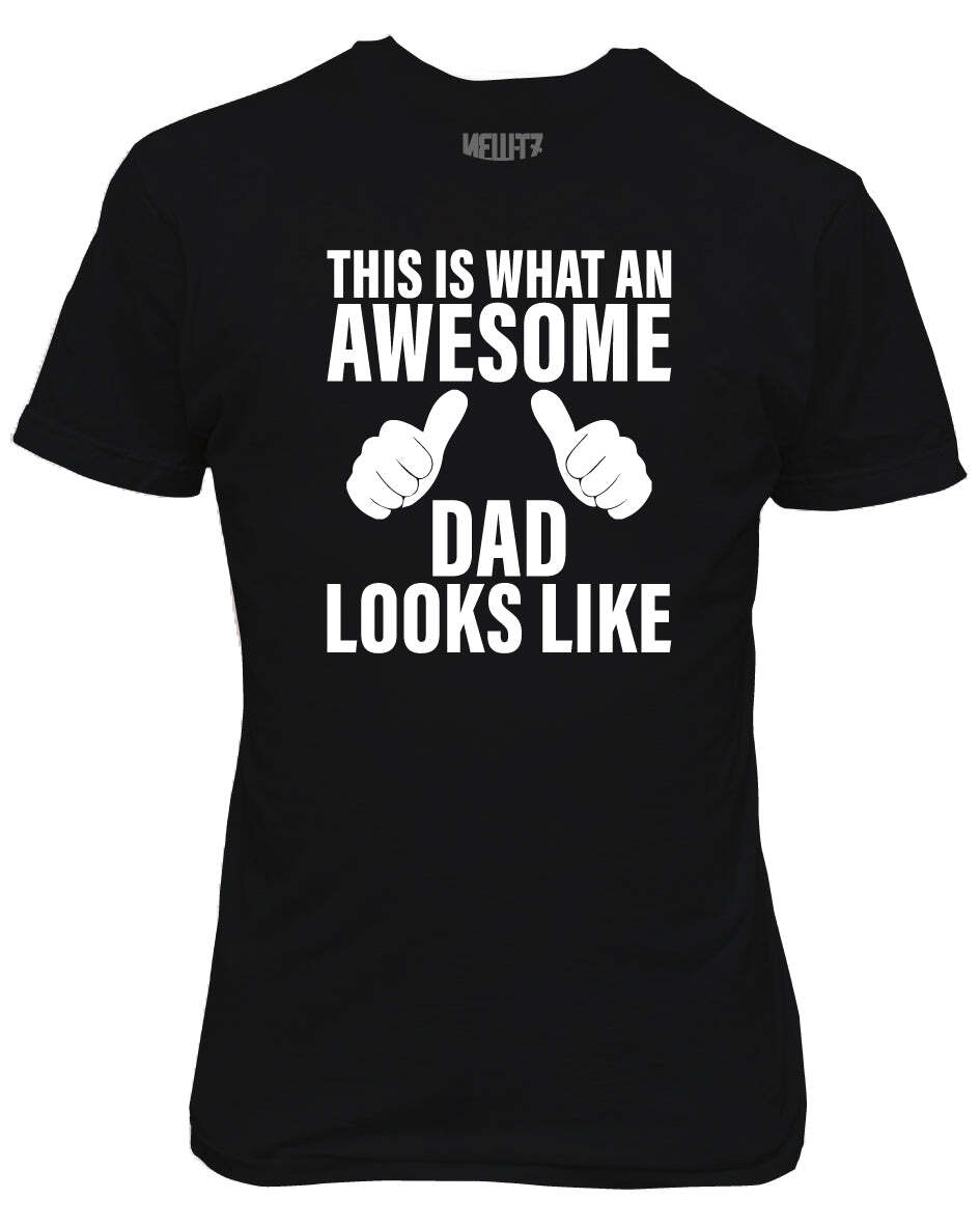 This is what an Awesome Dad Looks Like Black T-Shirt Fathers Day Gift S