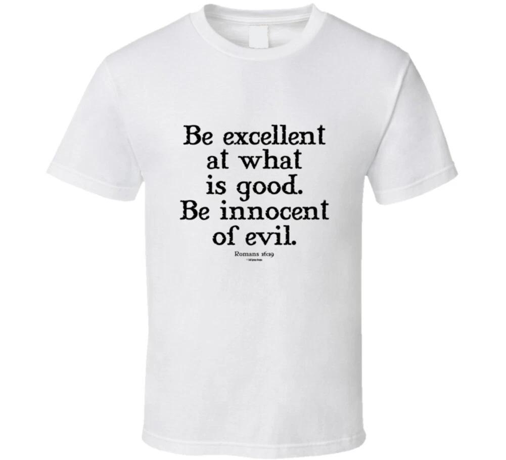 

Romans 16:19 Christian Be Excellent At What Is Good Bible Gift T Shirt XL