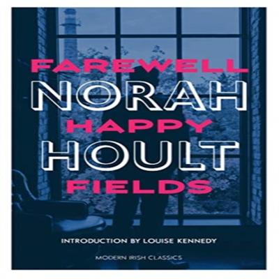 Farewell Happy Fields by Norah Hoult Paperback Book 9781848407374