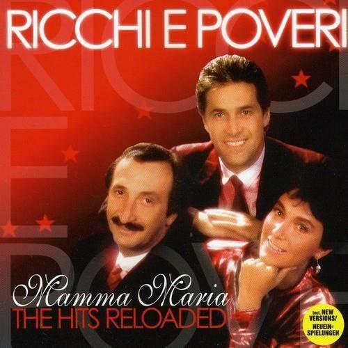 Ricchi E Poveri - Mamma Maria-the Hits Reloaded