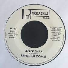 7inch Record MIKE BROOKS - After Dark PAS013 Pickaskill Prod 2010 UK Reggae, Ska & Dub Used