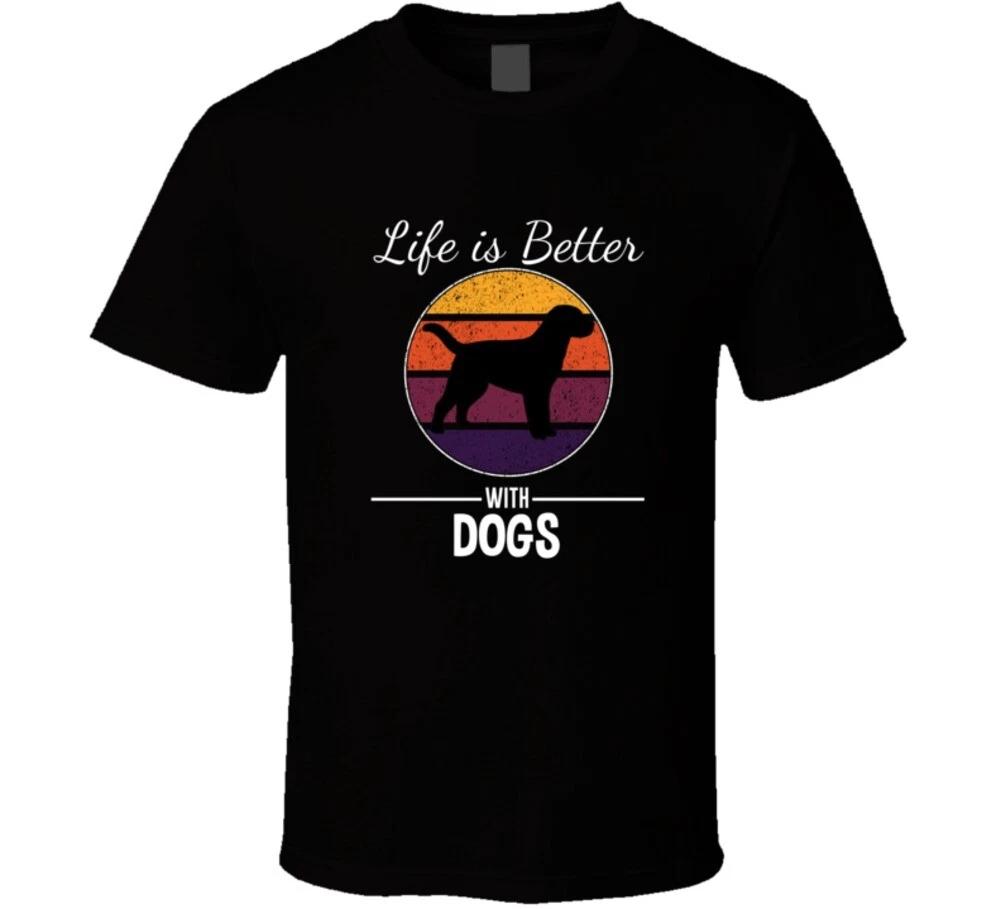 Life Is Better With Dogs Rescue Puppy Gift K9 T Shirt 4XL