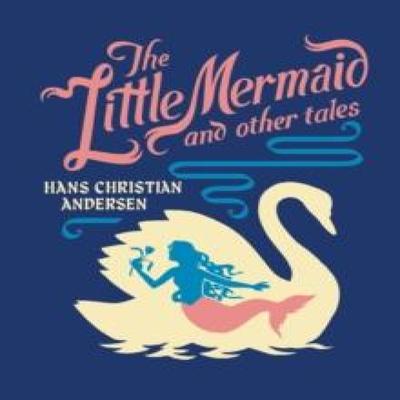 The Little Mermaid and Other Tales by Hans Christian Andersen Hardback Book 9781454957362