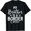 Mein Bruder ist ein Border Collie T-Shirt