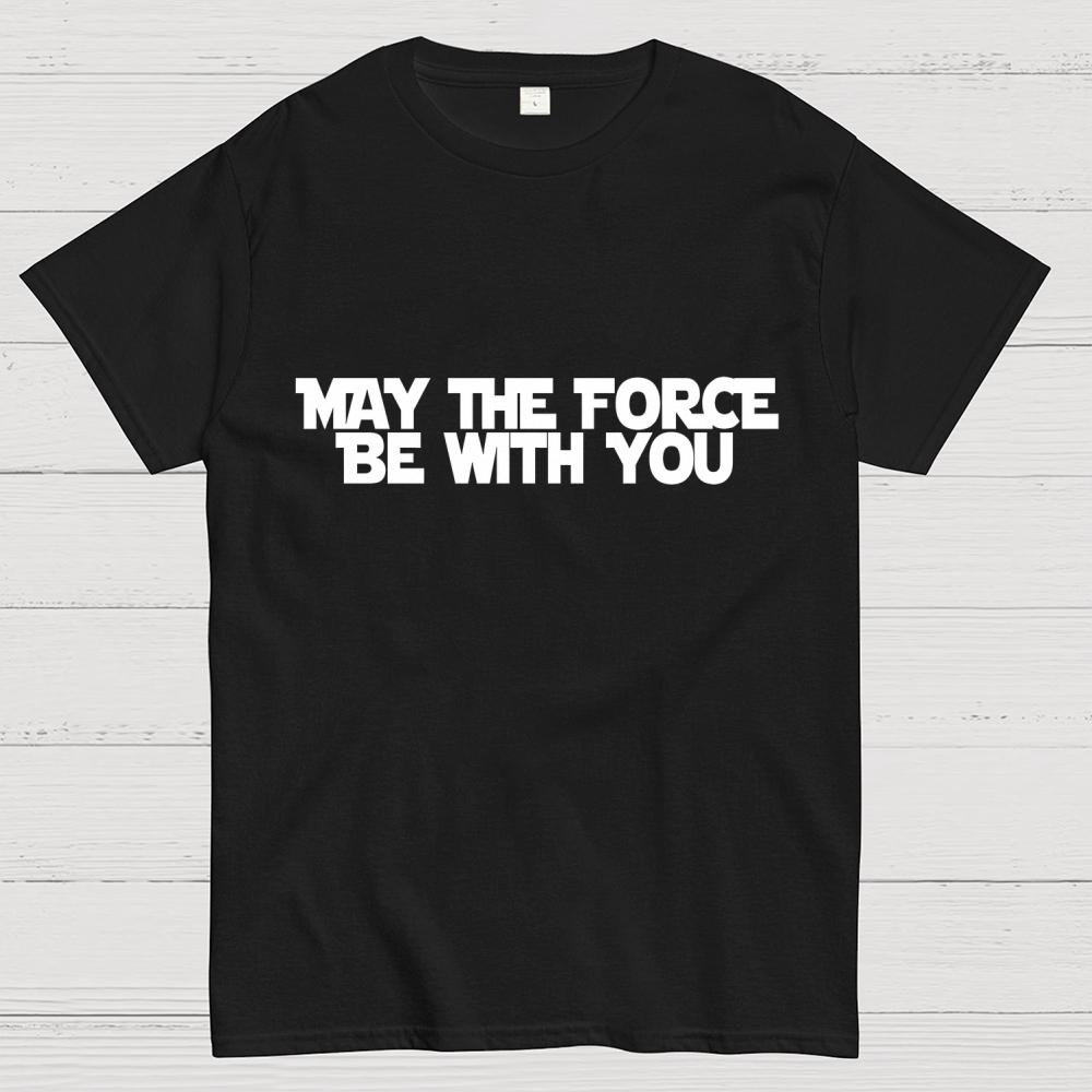 May the Force Be With You Unisex 100% Cotton Summer Casual Cool Loose T-Shirt