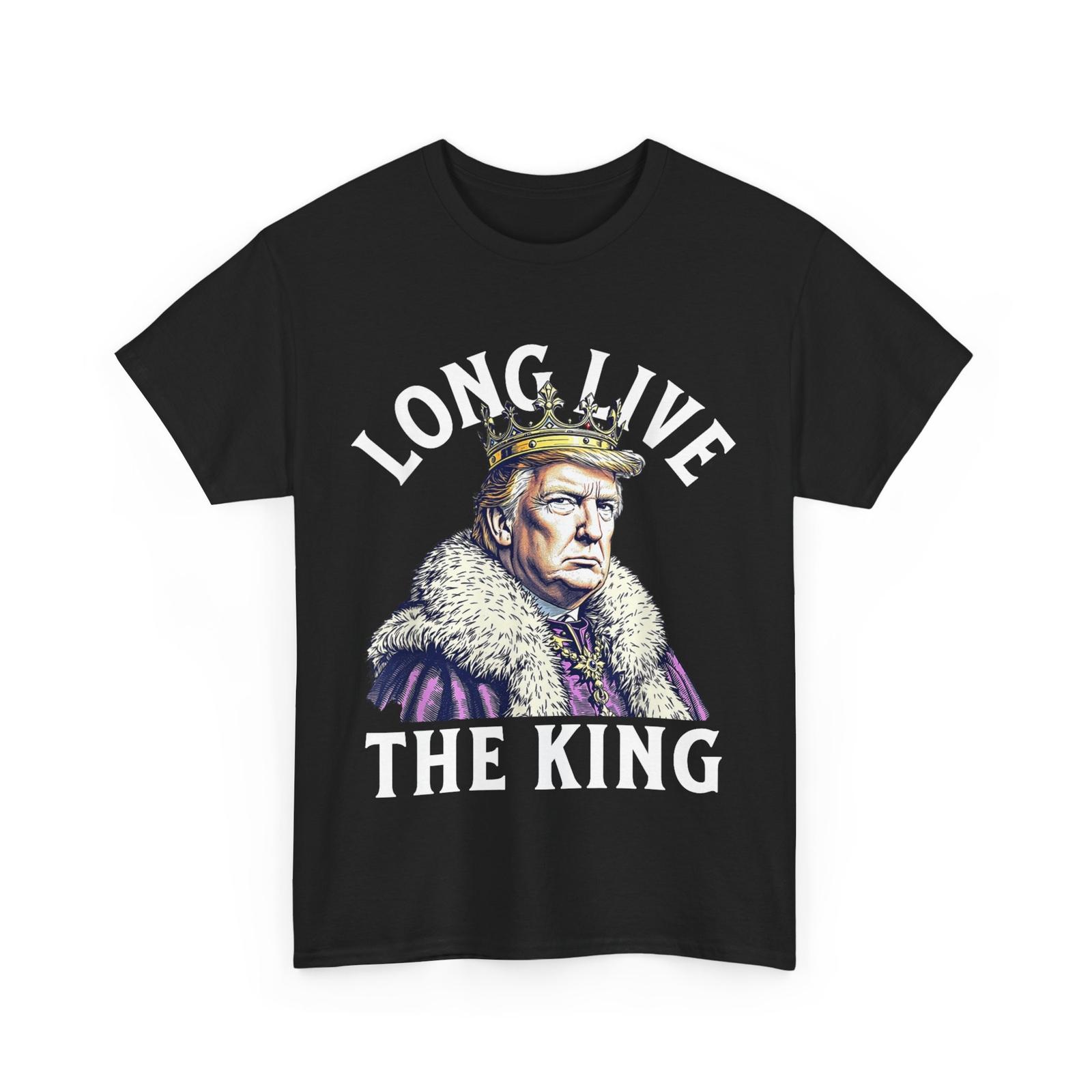 Donald Trump Shirt, Long Live the King Trump USA PresidenT Shirt Mens Womens Tees Top XL