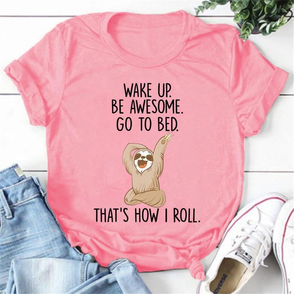 Cute Sloth Wake Up Be Awesome Go To Bed Print T-shirts For Women Summer Lovely Short Sleeve Casual T-shirts