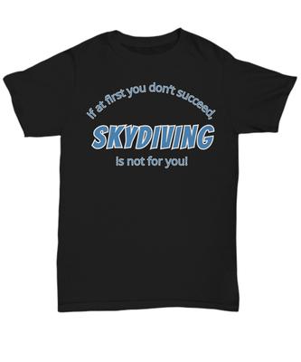 Skydiving T-shirt, Skydiving T-shirt, Skydiver Tee, Paragliding Gift, Skydiving Unisex T-Shirt