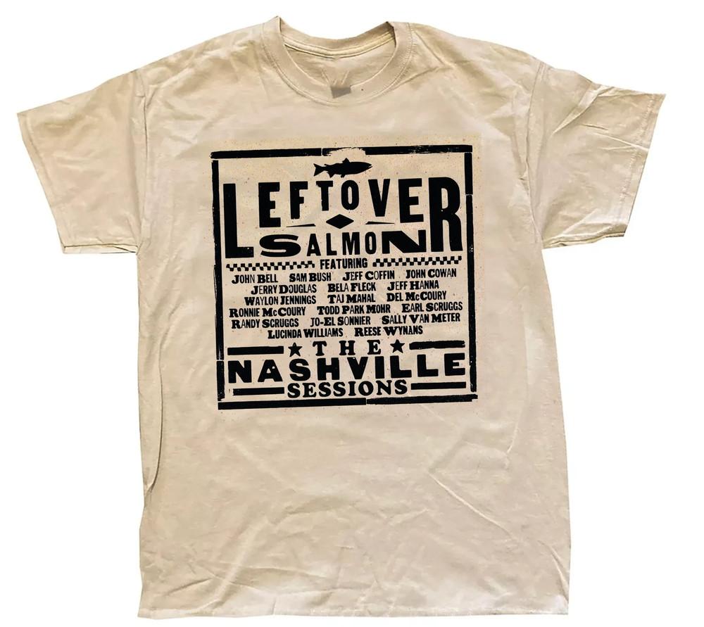 

Leftover Salmon The Nashville Sessions T Shirt Full Size S5XL EL1289 Unisex T-Shirt S