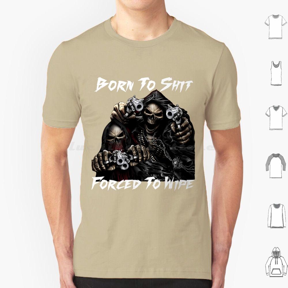 Born To Shit Forced To Wipe 2 Lustiger Totenkopf Badass Skelett Mit Waffen Meme T-Shirt Große Größe 100% Baumwolle Born To Shit Forced To