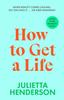 The How To Get a Life : The Feel-good and Heart-warming Read from the Richard and Judy Book Club Author Book