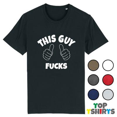 FUNNY THIS GUY F*CKS Thumbs Player Joke Sex Gift Idea Printed T-Shirt