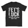 Fets Luck You Read That Wrong Didnt You T Shirts Mens 100 Cotton Vintage TShirts Crewneck Tees Short Sleeve Clothes Printed