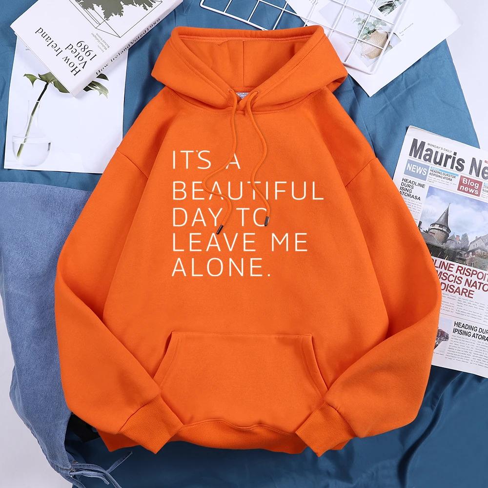 It'S A Beautiful Day To Leave Me Alone Tracksuit Women O-Neck Loose Casual Hooded Breathable Warm Hoodies Street Harajuku Hoodie