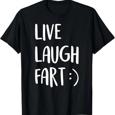 Live, Laugh, Fart Funny Farting T-Shirt for Funny Dad or Boy T-Shirt