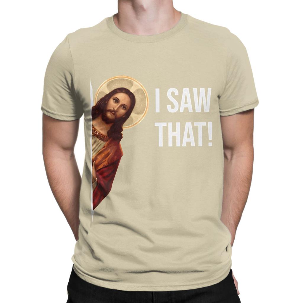 Jesus Meme I Saw That Novelty 100 Cotton Tshirt Jesus Tops Tees For Unisex