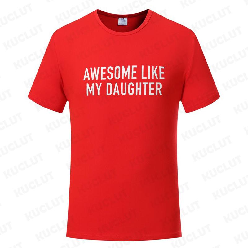 Funny Men's T-shirts Awesome Like My Daughter Printe Fashion Graphic Fathers Dad T Shirts Funny Dad Tees Male Oversized Clothing